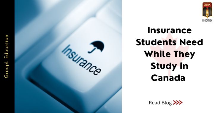 Insurance Students Need While They Study in Canada