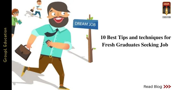 10 Best Tips and techniques for Fresh Graduates Seeking Job 
