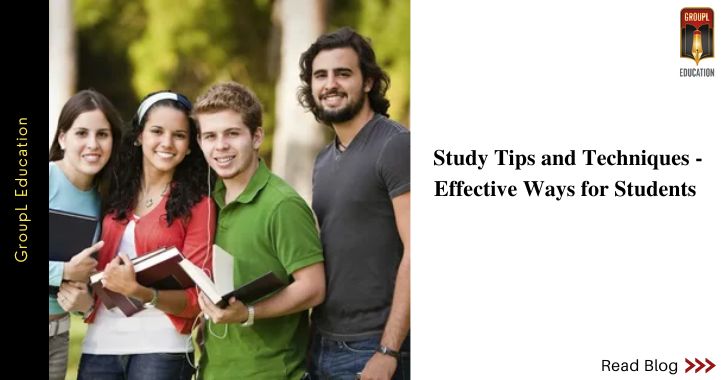 Study Tips and Techniques – Effective Ways for Students 