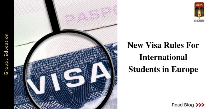 Changed Visa Rules and Regulations for International Students in Europe