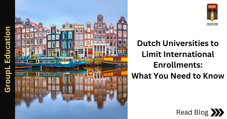 Dutch Universities to Limit International Enrollments: What You Need to Know