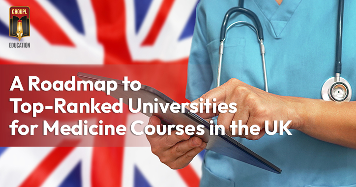 A Roadmap to Top-Ranked Universities for Medicine Courses in the UK