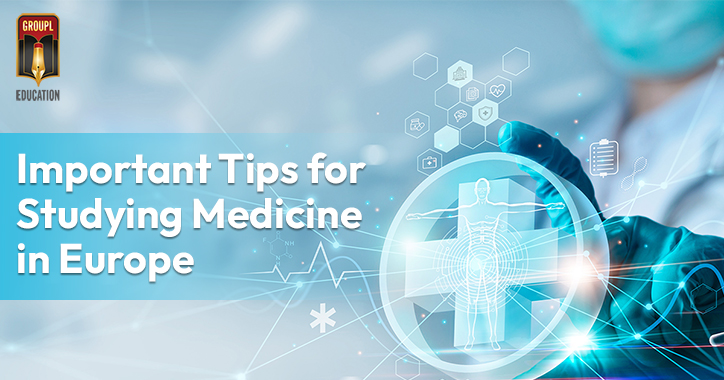 Essential Tips for Studying Medicine in Europe