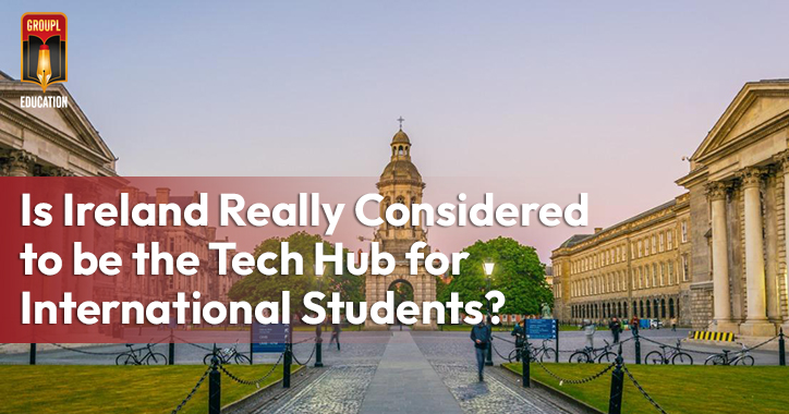 Is Ireland Really Considered to be the Tech Hub for International Students?